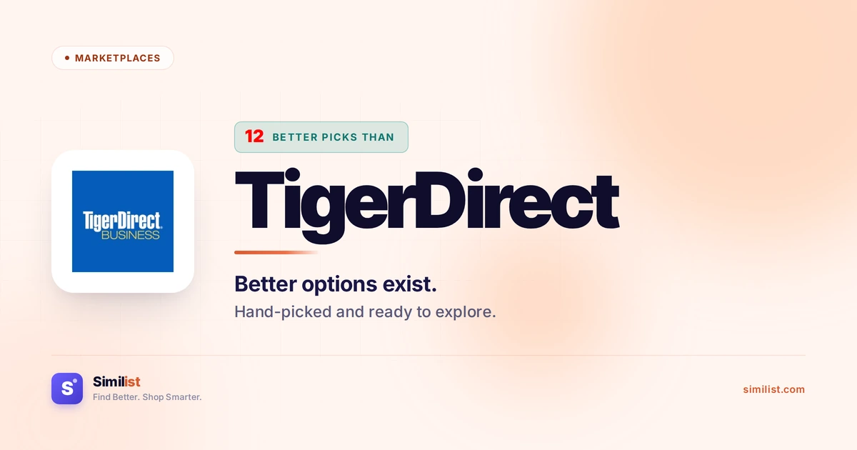 Best alternatives to TigerDirect — Marketplaces | Similist